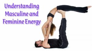 Understanding Masculine and Feminine Energy